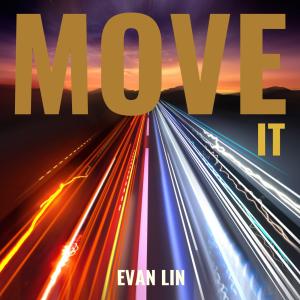 收聽Evan Lin的Move It歌詞歌曲