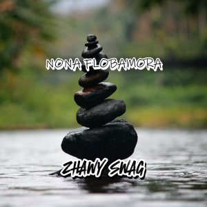 收聽ZHAWY SWAG的Nona Flobamora歌詞歌曲
