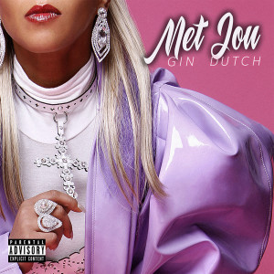 Listen to Met Jou (Explicit) song with lyrics from Gin Dutch