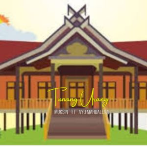 Dengarkan lagu Tunang Urang nyanyian Muksin dengan lirik