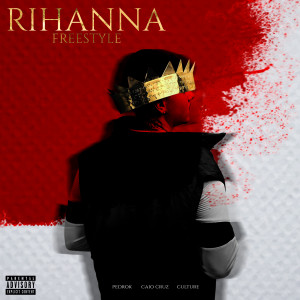 收聽PedroK的Rihanna Freestyle歌詞歌曲