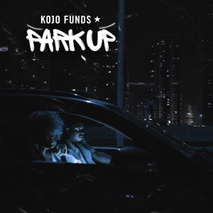 Kojo Funds的專輯Park Up (Explicit)