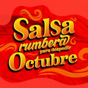 Various Artists的專輯Salsa Rumbera Para Despedir Octubre