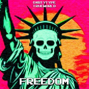 Dengarkan lagu Freedom nyanyian DXRTYTYPE dengan lirik