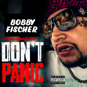 Listen to Don't Panic (Explicit) song with lyrics from Bobby Fischer