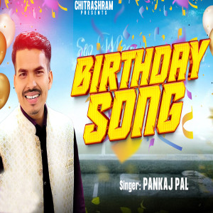 Listen to Birthday Song song with lyrics from Pankaj Pal