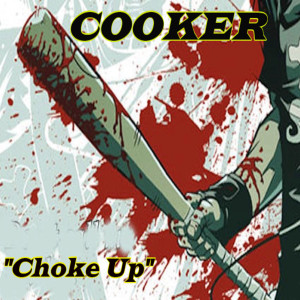 收聽Cooker的Choke Up (Explicit)歌詞歌曲