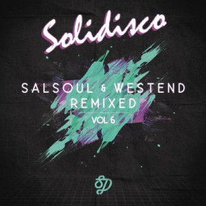 อัลบัม Salsoul & West End Remixed, Vol. 6 ศิลปิน Solidisco