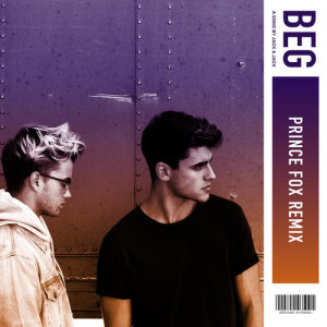 ดาวน์โหลดและฟังเพลง Beg (Prince Fox Remix) พร้อมเนื้อเพลงจาก Jack & Jack