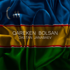 Dengarkan Qareken bolsan lagu dari Dastan Janabaev dengan lirik