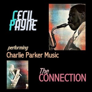Album Cecil Payne Performing Charlie Parker Music / The Connection oleh Cecil Payne