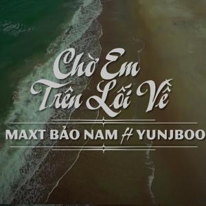 ดาวน์โหลดและฟังเพลง Chờ Em Trên Lối Về พร้อมเนื้อเพลงจาก MaxT Bảo Nam