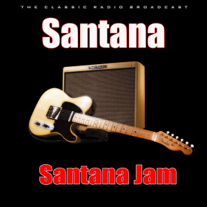 ดาวน์โหลดและฟังเพลง Santana Jam (Live) พร้อมเนื้อเพลงจาก Santana