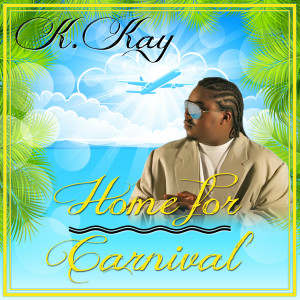 K. Kay的專輯Home for Carnival