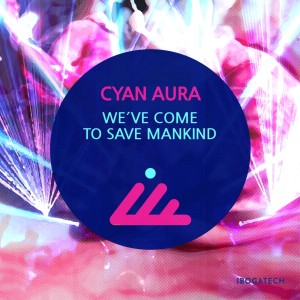 收聽Cyan Aura的We've Come to Save Mankind歌詞歌曲