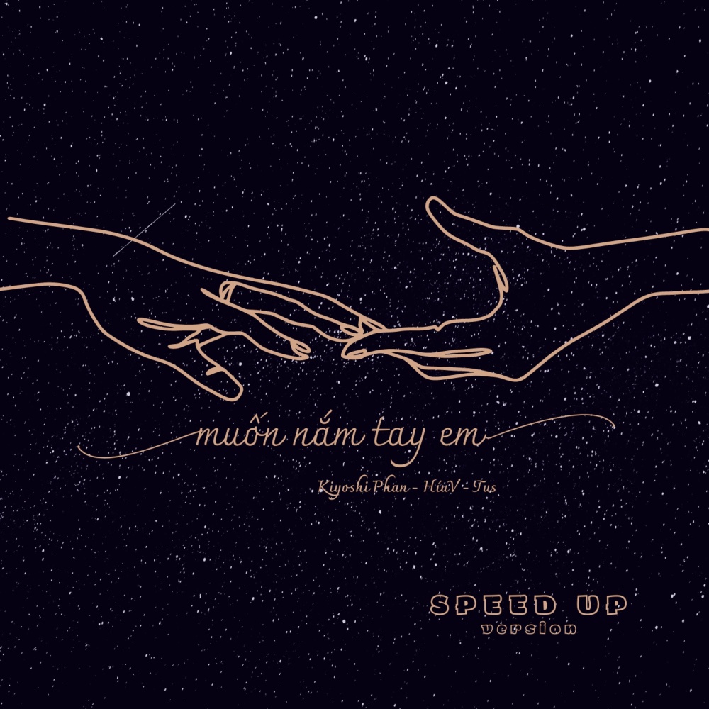 Muốn Nắm Tay Em (Speed Up Version)