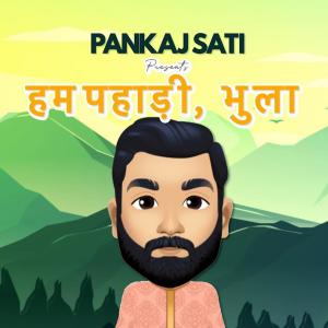 Pankaj Sati的專輯Hum Pahadi, Bhula Full