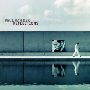 Album Reflections from Paul Van Dyk