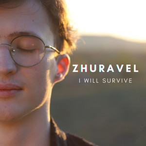 收聽Zhuravel的I Will Survive歌詞歌曲