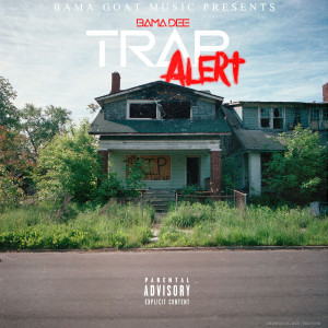 收聽Bama Dee的Trap Alert (Explicit)歌詞歌曲