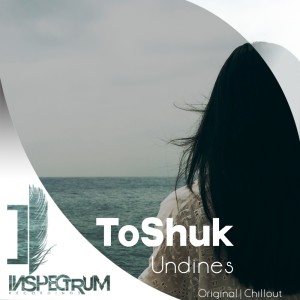 收聽ToShuk的Undines (Chillout Mix)歌詞歌曲