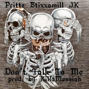 Killa Messiah的專輯Don't Talk To Me (feat. Prittz, Stixxamill & JK Jump Kables) (Explicit)