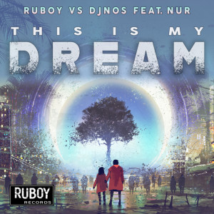 ดาวน์โหลดและฟังเพลง This is My Dream (Short Edit) พร้อมเนื้อเพลงจาก Ruboy