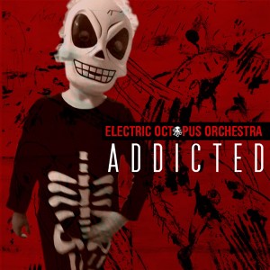 อัลบัม Addicted ศิลปิน Electric Octopus Orchestra