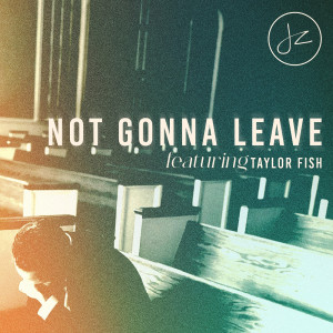 Listen to Not Gonna Leave song with lyrics from Joe Zirpoli