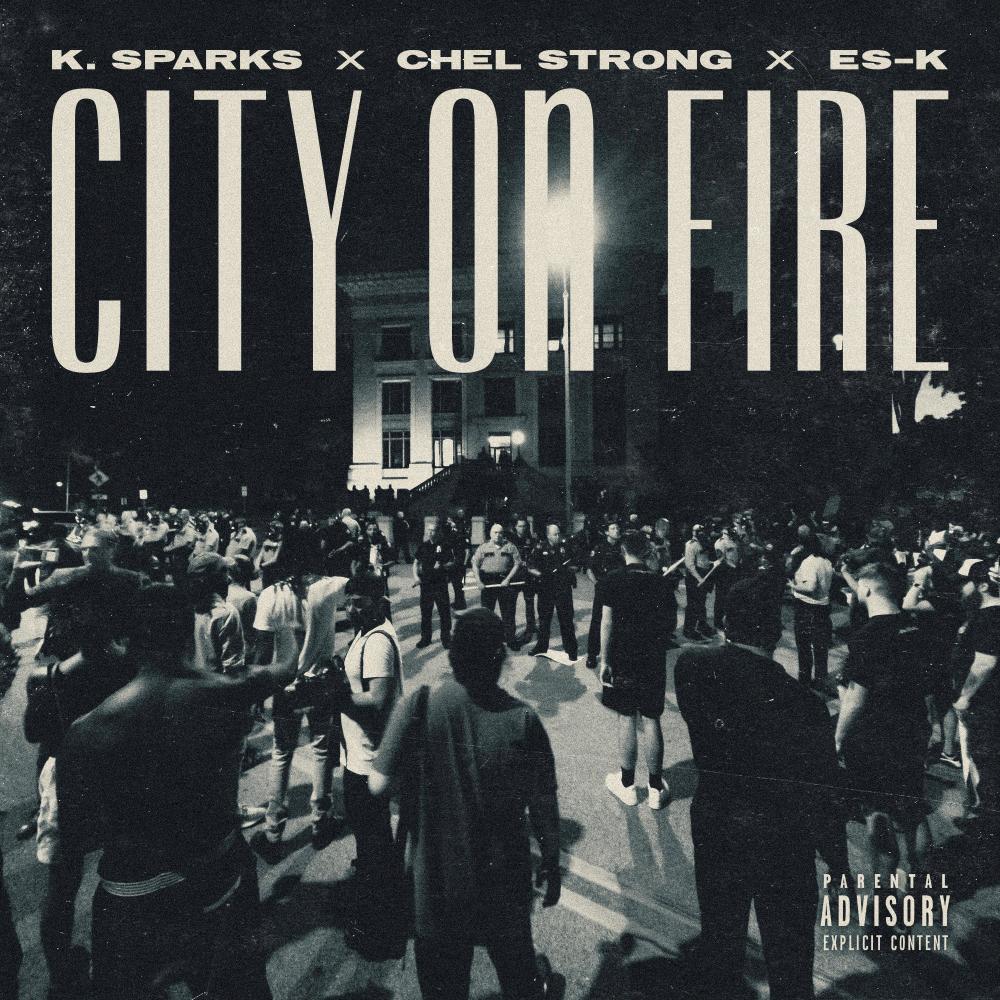 City on Fire (feat. Chel Strong & Es-K) (Explicit)