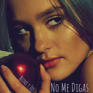 Listen to No Me Digas (Explicit) song with lyrics from Nuni