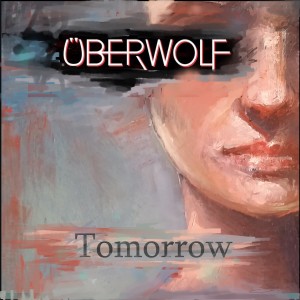 收聽Überwolf的Tomorrow歌詞歌曲