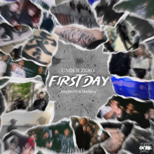 Listen to First Day (feat. Aby$$, OG & MadDog) (Explicit) song with lyrics from UnderZero