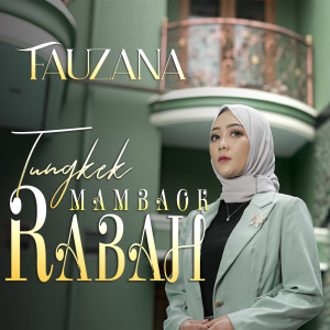 Dengarkan lagu Tungkek Mambaok Rabah nyanyian Fauzana dengan lirik