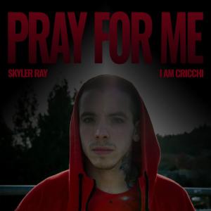 I AM Cricchi的專輯Pray For Me (feat. I AM Cricchi)