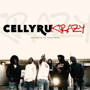 ดาวน์โหลดและฟังเพลง Krazy (Explicit) พร้อมเนื้อเพลงจาก Celly Ru