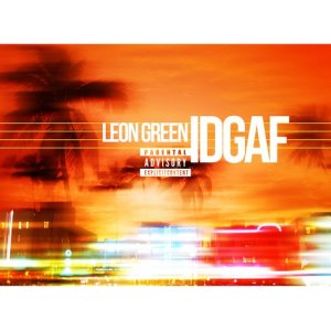 收聽Leon Green的Idgaf (Explicit)歌詞歌曲