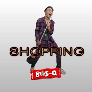 Shopping dari Bos-Q