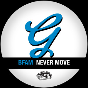收聽B.F.A.M.的Never Move歌詞歌曲