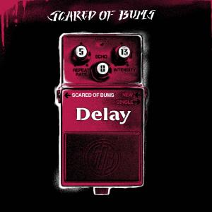 Listen to Delay (Explicit) song with lyrics from Scared Of Bums