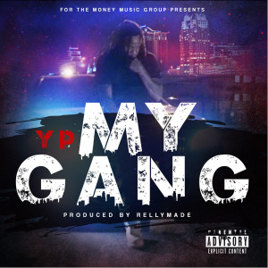 Listen to My Gang (Explicit) song with lyrics from YP