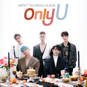 Dengarkan Only U lagu dari 임팩트 dengan lirik