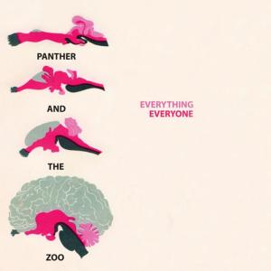 ดาวน์โหลดและฟังเพลง Everything, Everyone พร้อมเนื้อเพลงจาก Panther and the Zoo