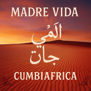 อัลบัม Madre Vida ศิลปิน Cumbiafrica