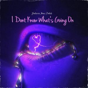 Prelude的專輯I Don't Know What's Going On (feat. Prelude) (Explicit)