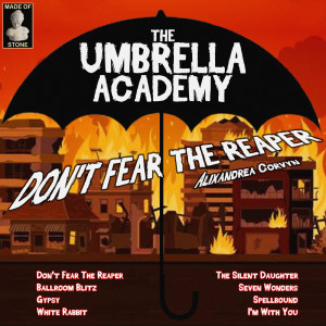 อัลบัม The Umbrella Academy Don't Fear The Reaper - Alixandrea Corvyn ศิลปิน Alixandrea Corvyn