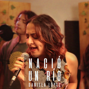 Daniela López的專輯Nació un Río