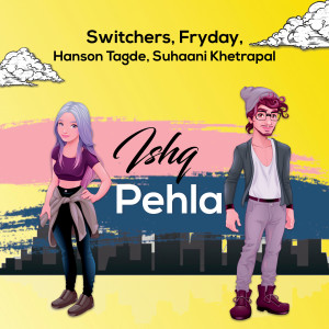 Listen to Ishq Pehla song with lyrics from Switchers