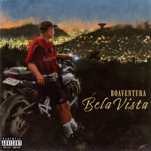 ดาวน์โหลดและฟังเพลง Bela Vista (Explicit) พร้อมเนื้อเพลงจาก Boaventura
