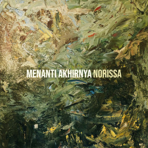 ดาวน์โหลดและฟังเพลง Menanti Akhirnya พร้อมเนื้อเพลงจาก Norissa